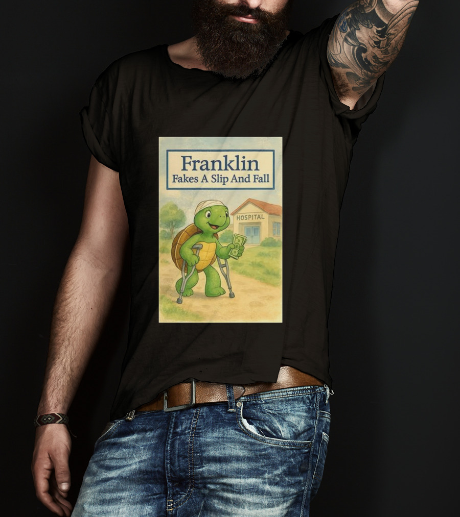 Franklin Fakes A Slip And Fall Hospital Crutches Cartoon T-Shirt