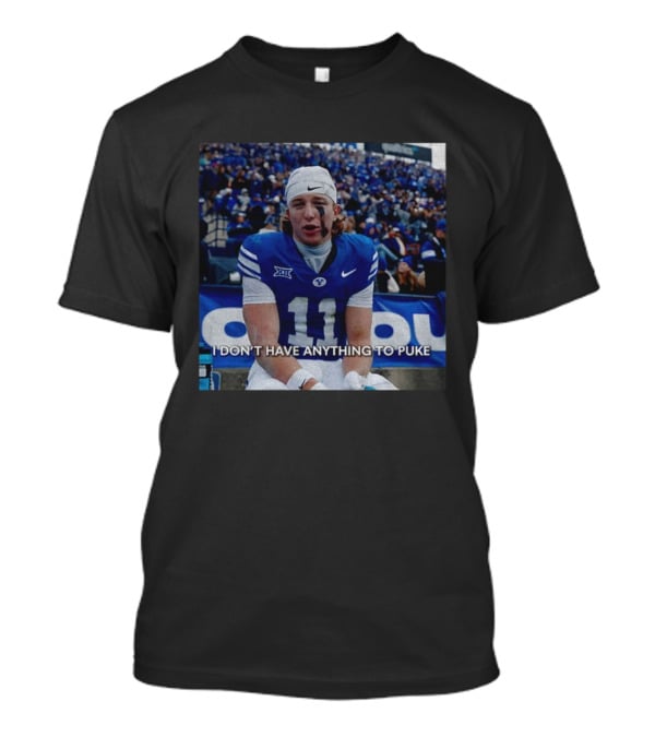 Parker Kingston 11 BYU Cougars Football I Don’t Have Anything To Puke T-Shirt