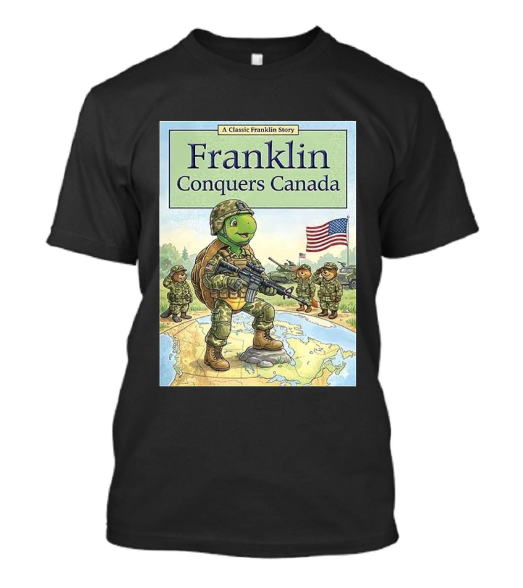 A Classic Franklin Story Franklin Conquers Canada American Flag Soldier Turtle T-Shirt