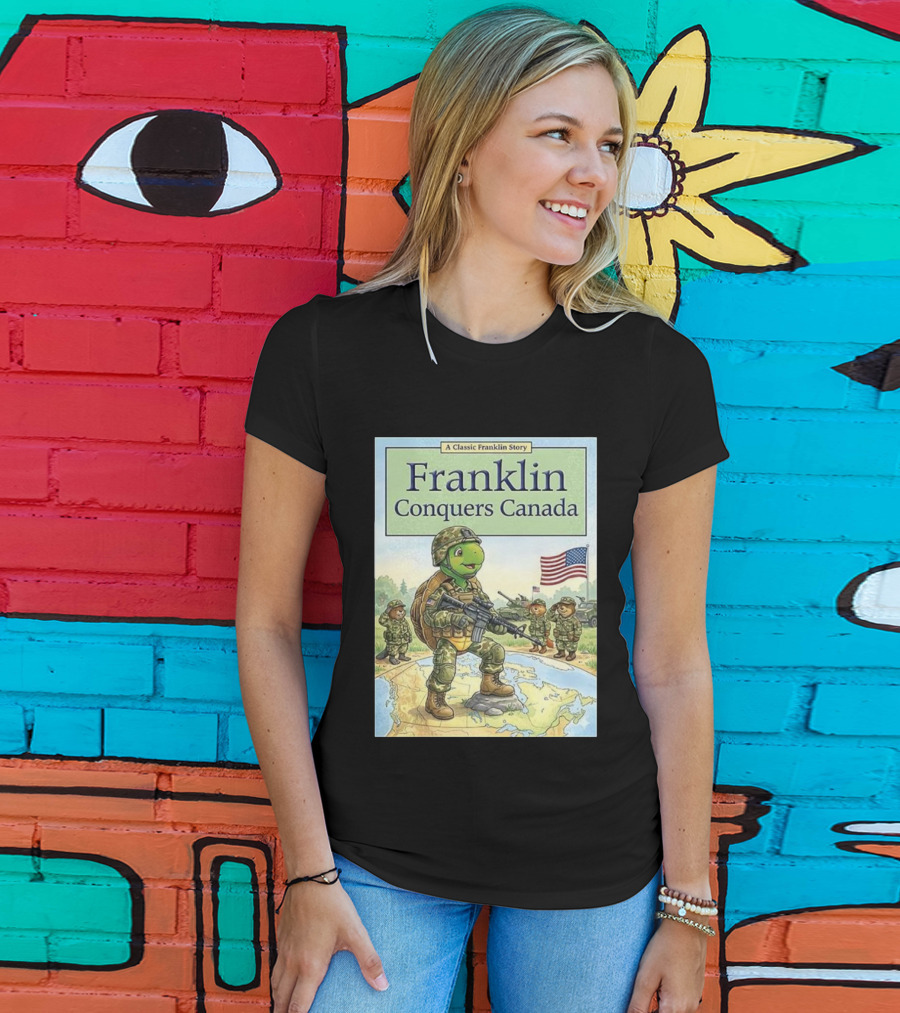 A Classic Franklin Story Franklin Conquers Canada American Flag Soldier Turtle T-Shirt