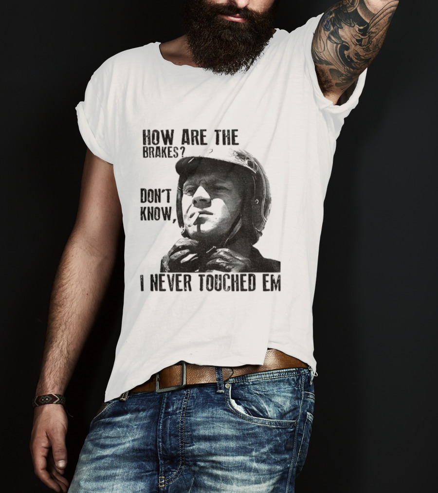 Biker Motorcycle How Are The Brakes Don't Know I Never Touched Em Helmet T-Shirt