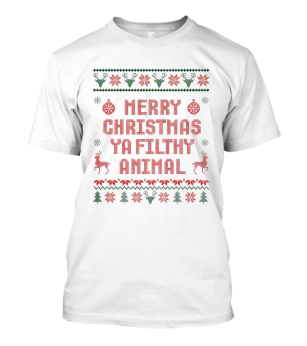Merry Christmas Ya Filthy Animal Ugly Sweater 2025 Festive Holiday Poinsettia Reindeer T-Shirt