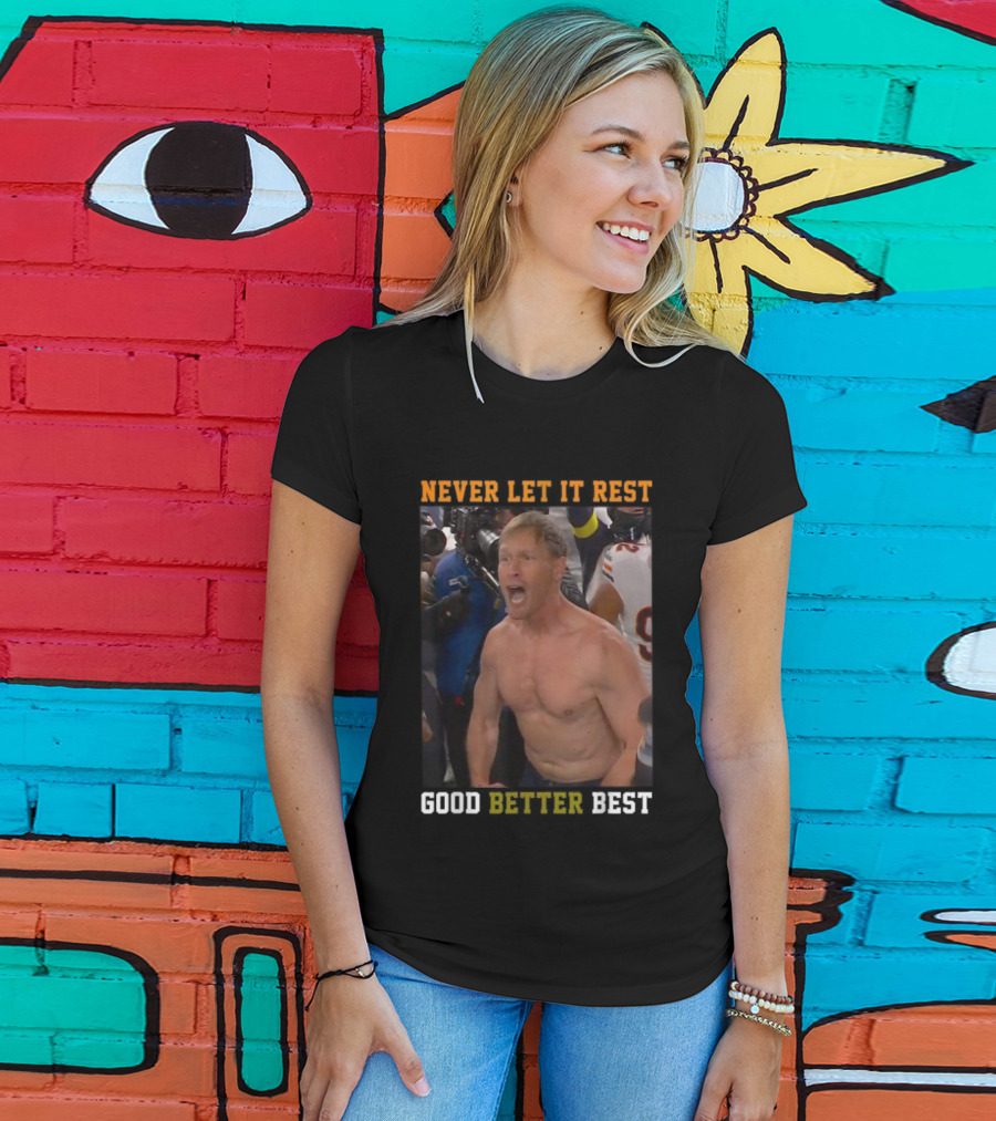 Never Let It Rest Good Better Best Motivational Athletic Scene T-Shirt