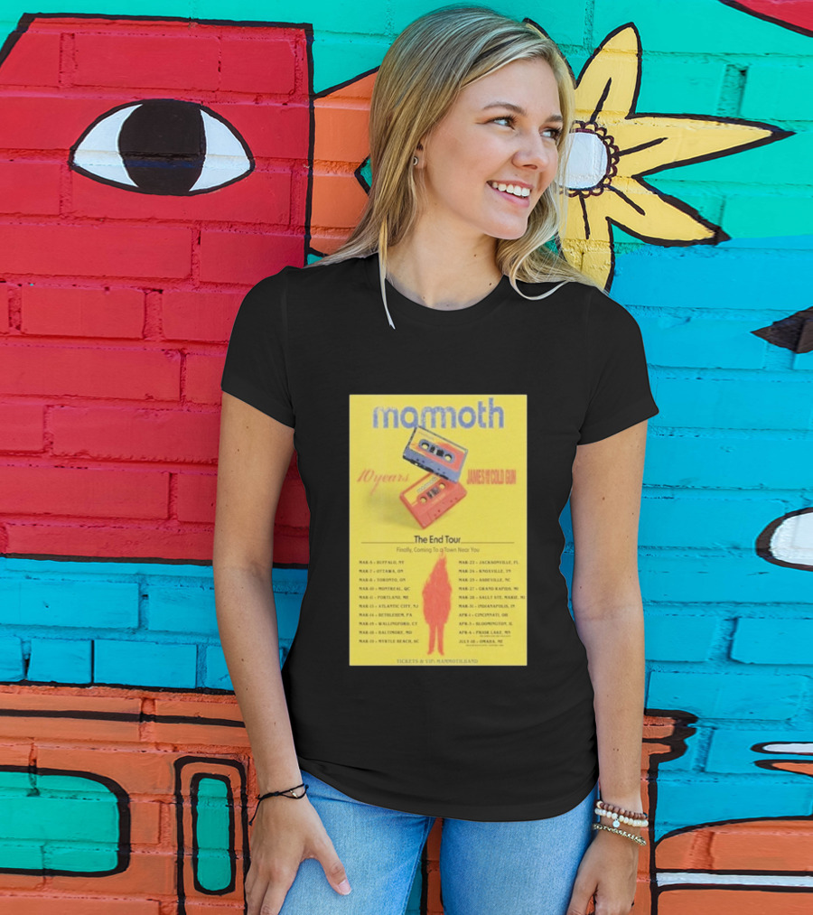 Mamoth The End Tour 2026 James And The Cold Gun 10 Years Tour Dates T-Shirt