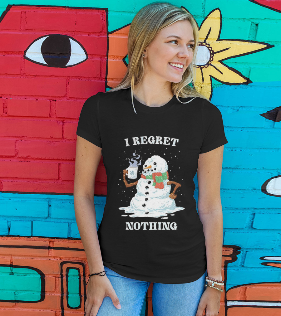 I Regret Nothing Hot Coffee Snowman Christmas Fun Festive Drinking Holiday T-Shirt
