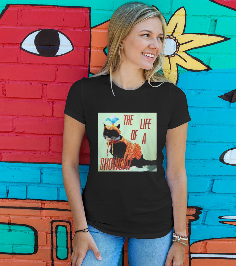 The Life Of A Showcat Cat Lovers T-Shirt
