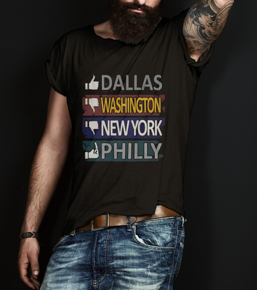 Dallas Thumbs Up Washington New York Philly Thumbs Down T-Shirt