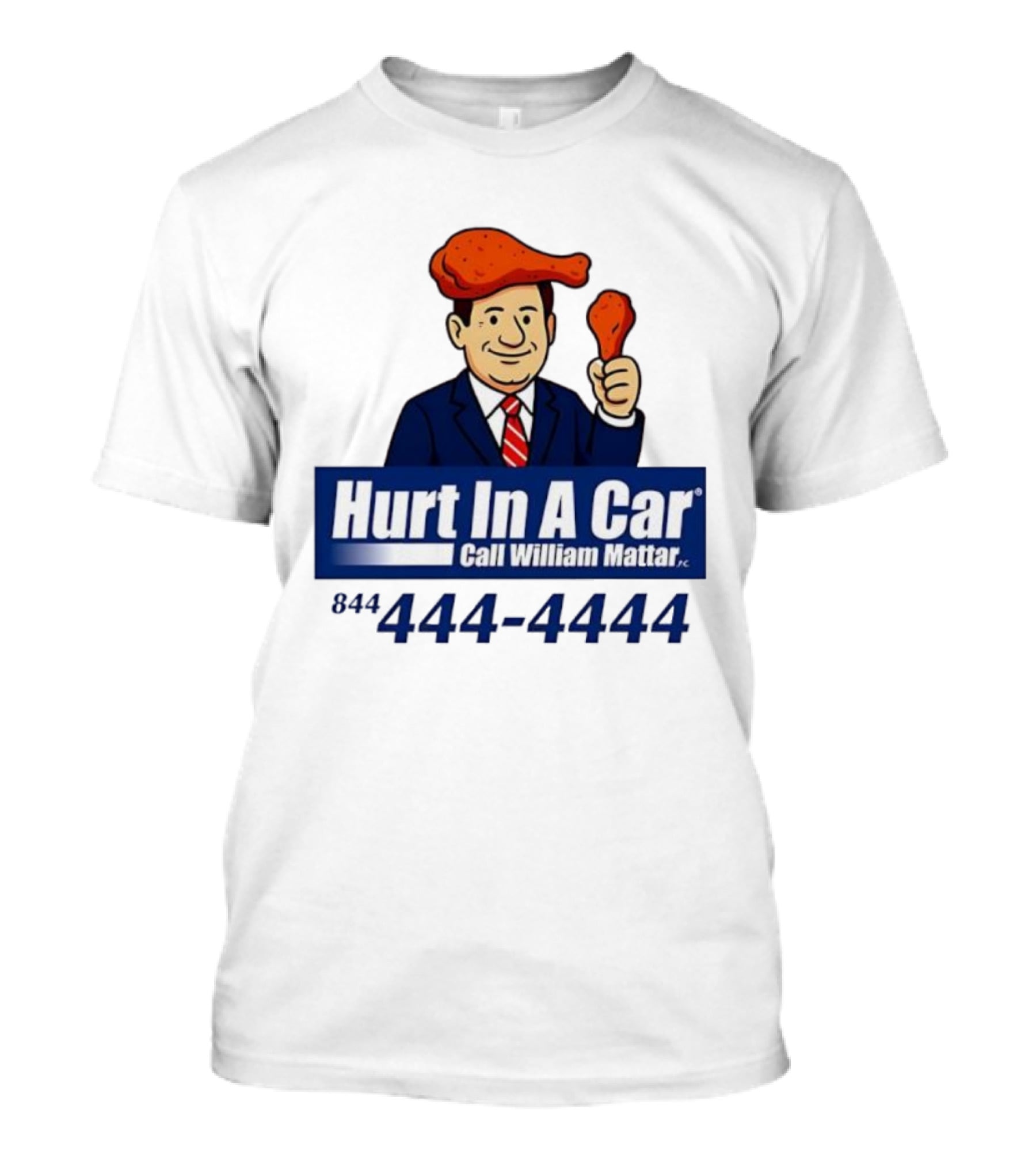 Hurt In A Car Call William Mattar 444-4444 Chicken Wing Hat Character T-Shirt
