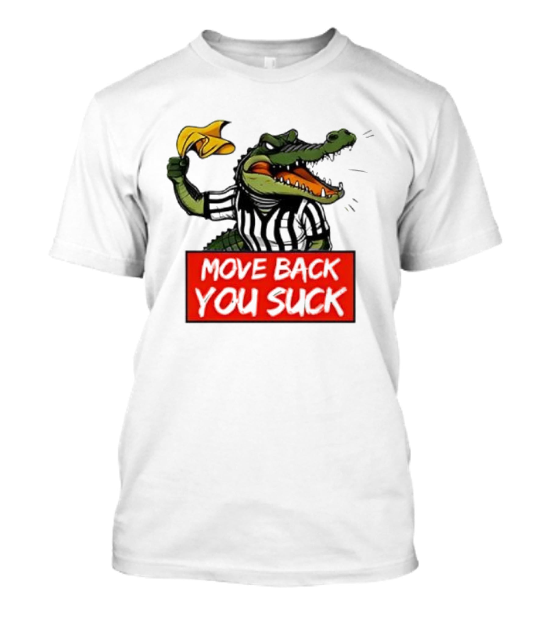 Gators Breakdown Move Back You Suck T-Shirt