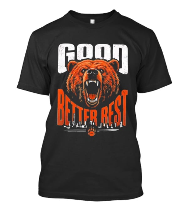 Good Better Rest Chicago Bears Never Let It Rest Football Fan Gear T-Shirt