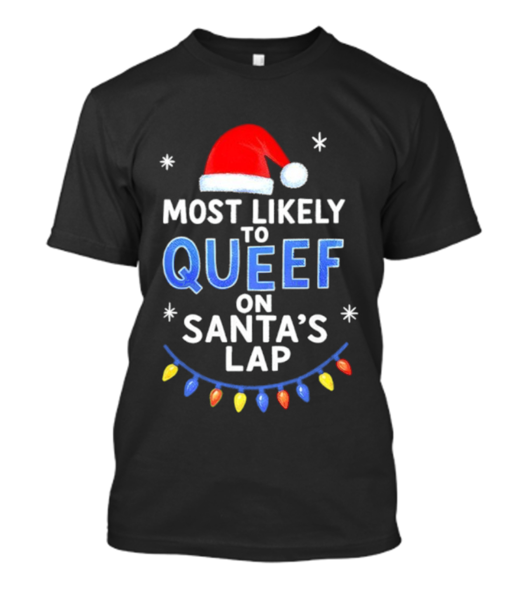 Most Likely To Queef On Santa’s Lap Christmas Santa Hat Lights T-Shirt
