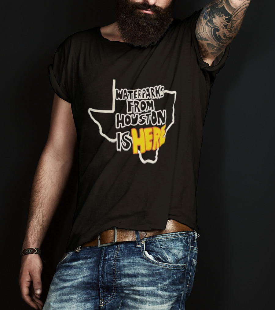 Waterparks From Houston Is Here Texas Outline T-Shirt