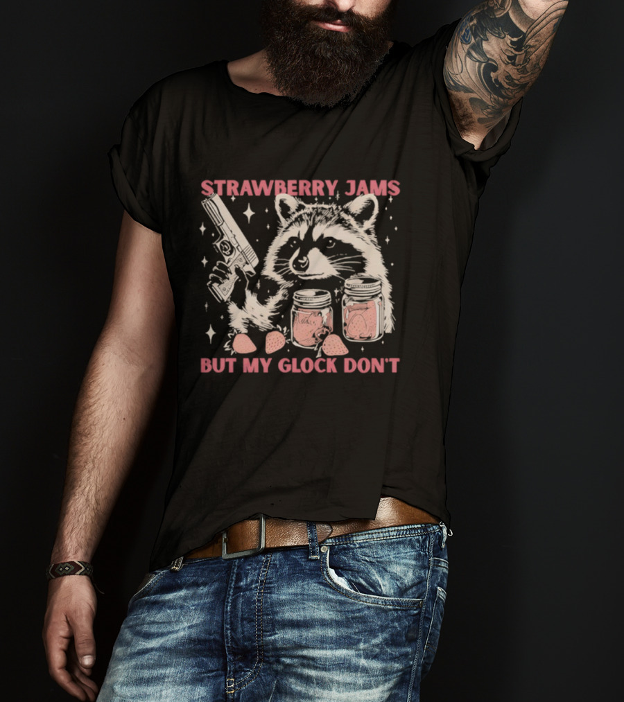 Strawberry Jams Raccoon But My Glock Don't Gun Humor T-Shirt