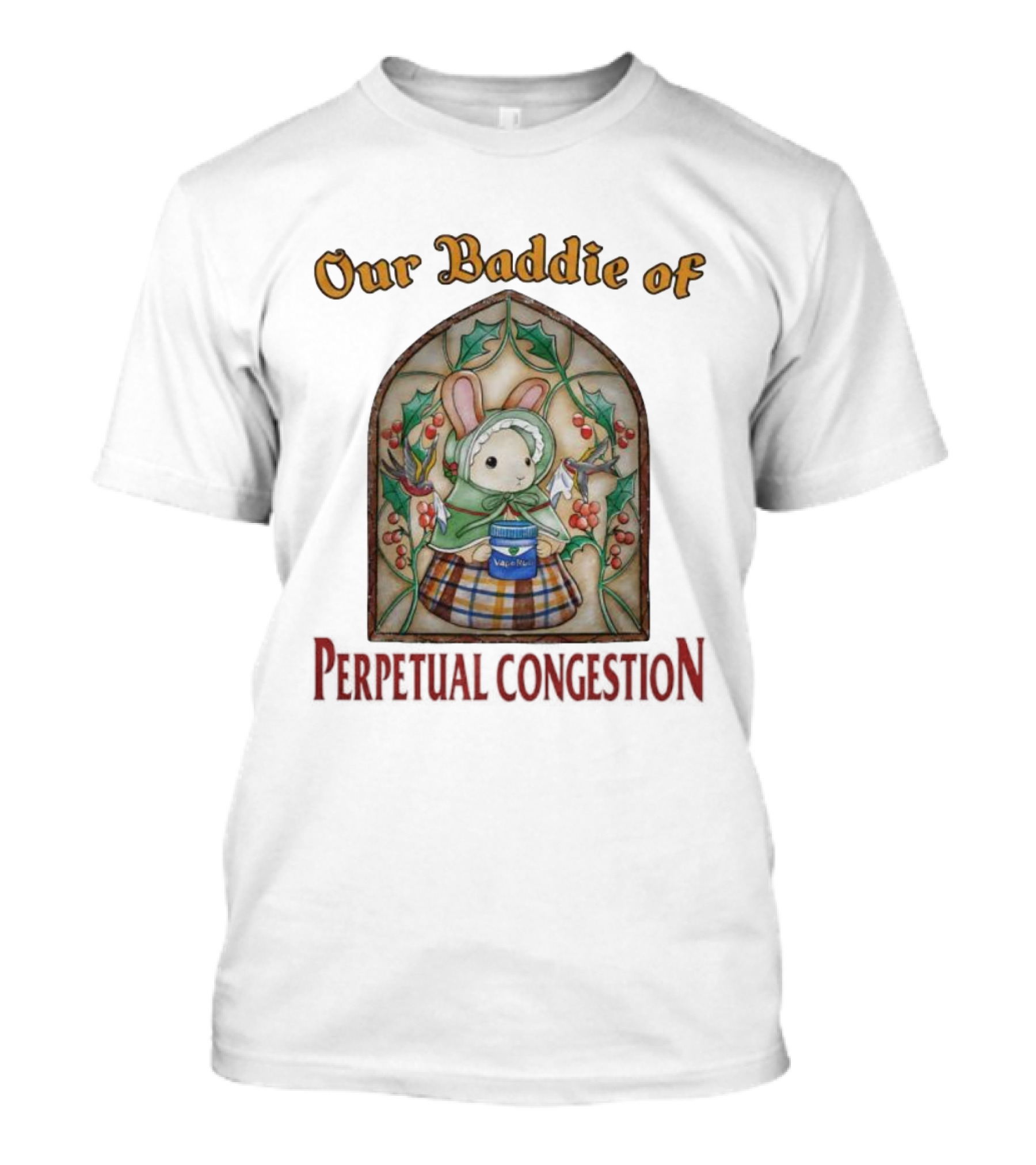 Our Baddie Of Perpetual Congestion Bunny VapoRub PeachCatPrints T-Shirt