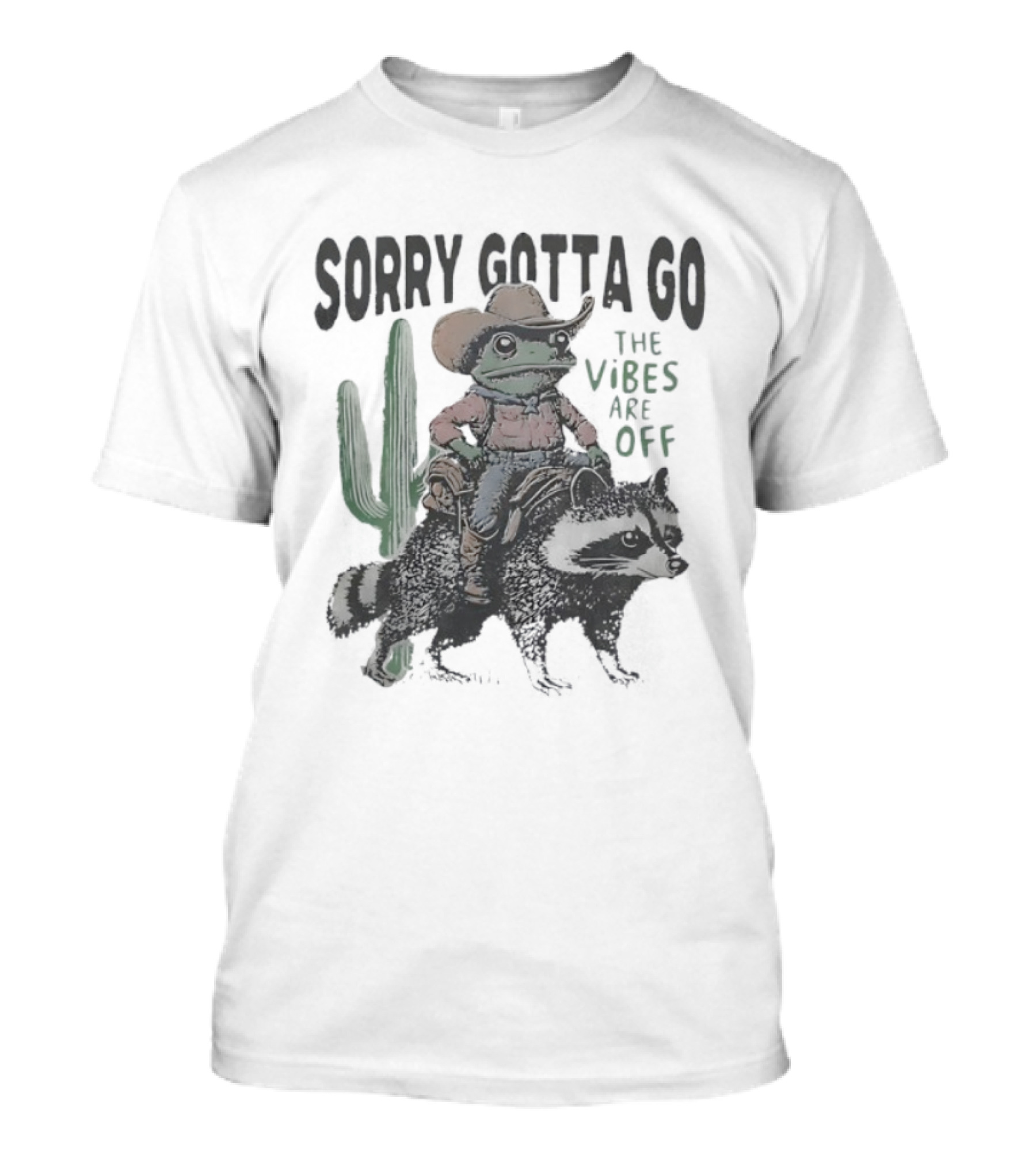 Cowboy Frog Riding Raccoon Sorry Gotta Go The Vibes Are Off Vintage Cactus Scene T-Shirt