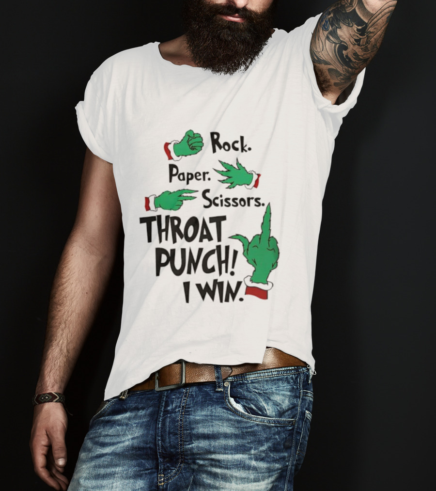 Grinch Hands Rock Paper Scissors Throat Punch I Win Game Humor T-Shirt