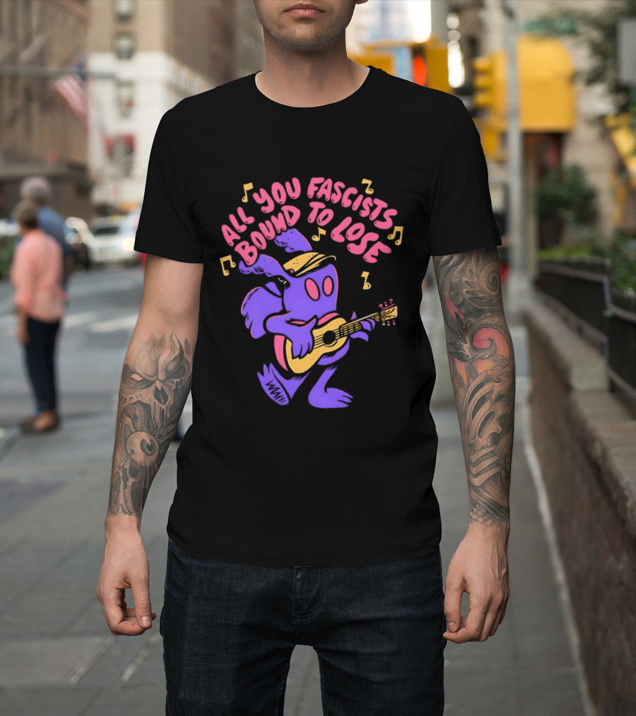 All You Fascists Bound to Lose Musical Cartoon Character Playing Guitar T-Shirt