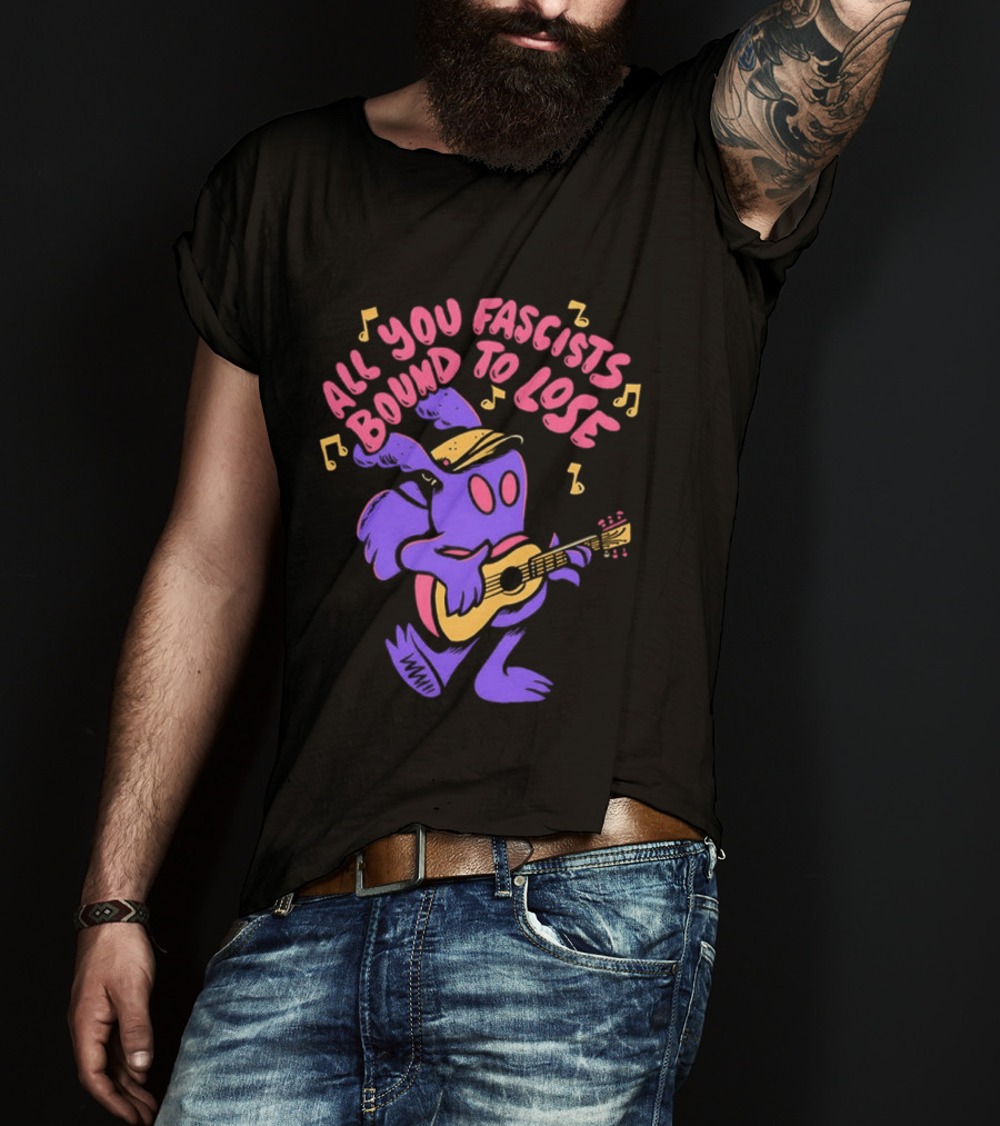 All You Fascists Bound To Lose Musical Cartoon Character Playing Guitar T-Shirt