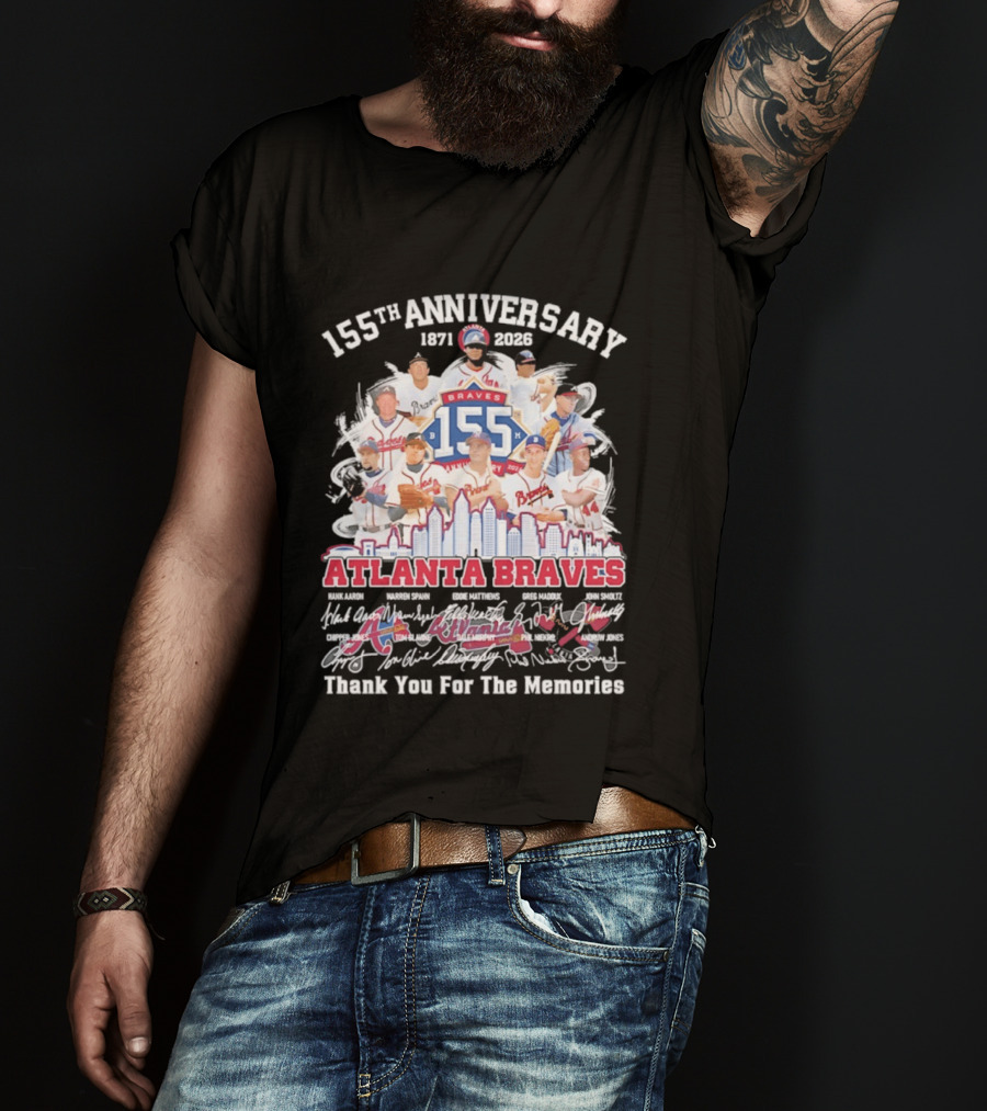 Atlanta Braves 155th Anniversary 1871 2026 Thank You For The Memories T-Shirt