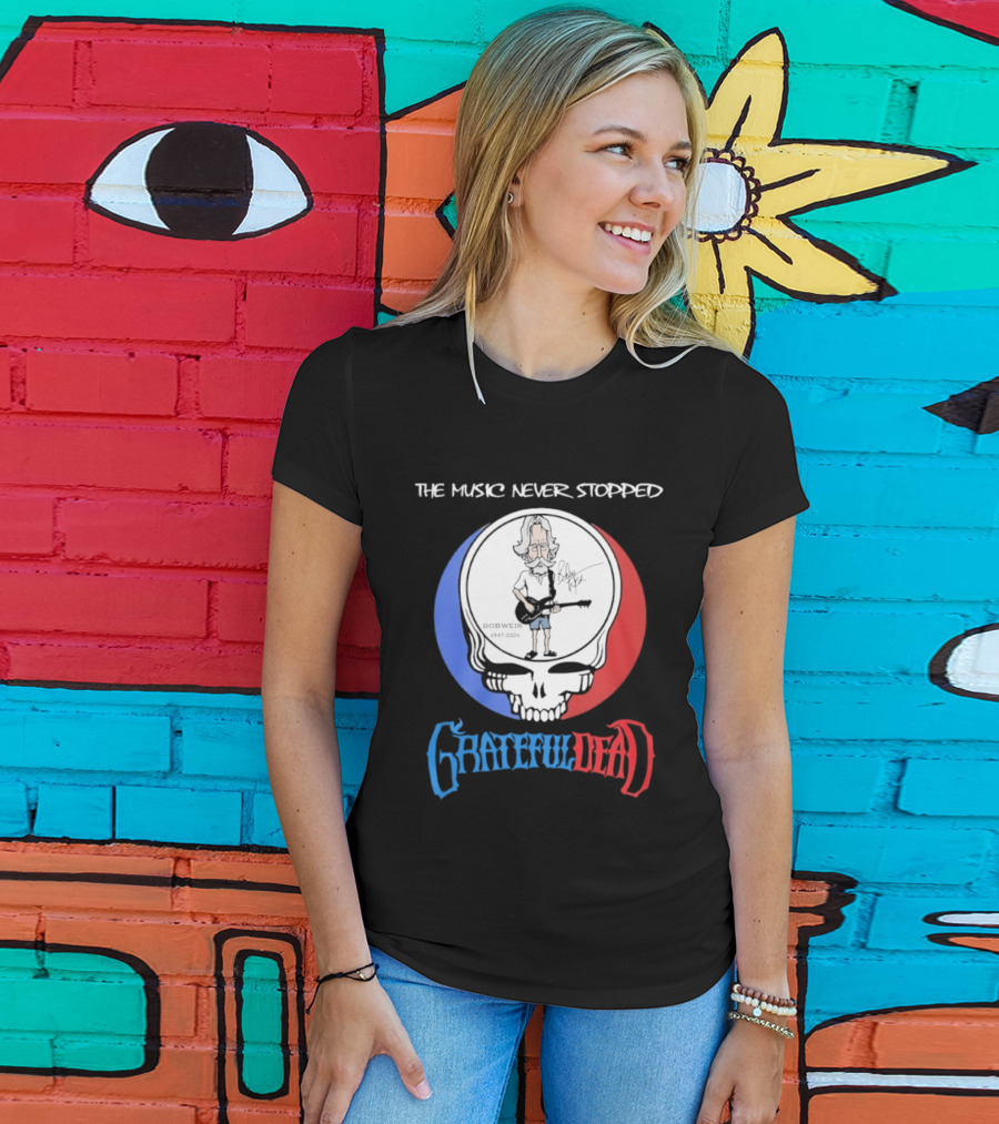 The Music Never Stopped Bob Weir Grateful Dead Steal Your Face 1947 2026 T-Shirt