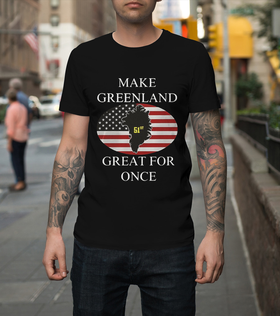 Make Greenland Great For Once 51st With American Flag T-Shirt