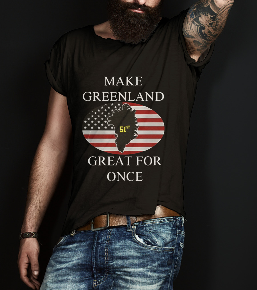 Make Greenland Great For Once 51st With American Flag T-Shirt
