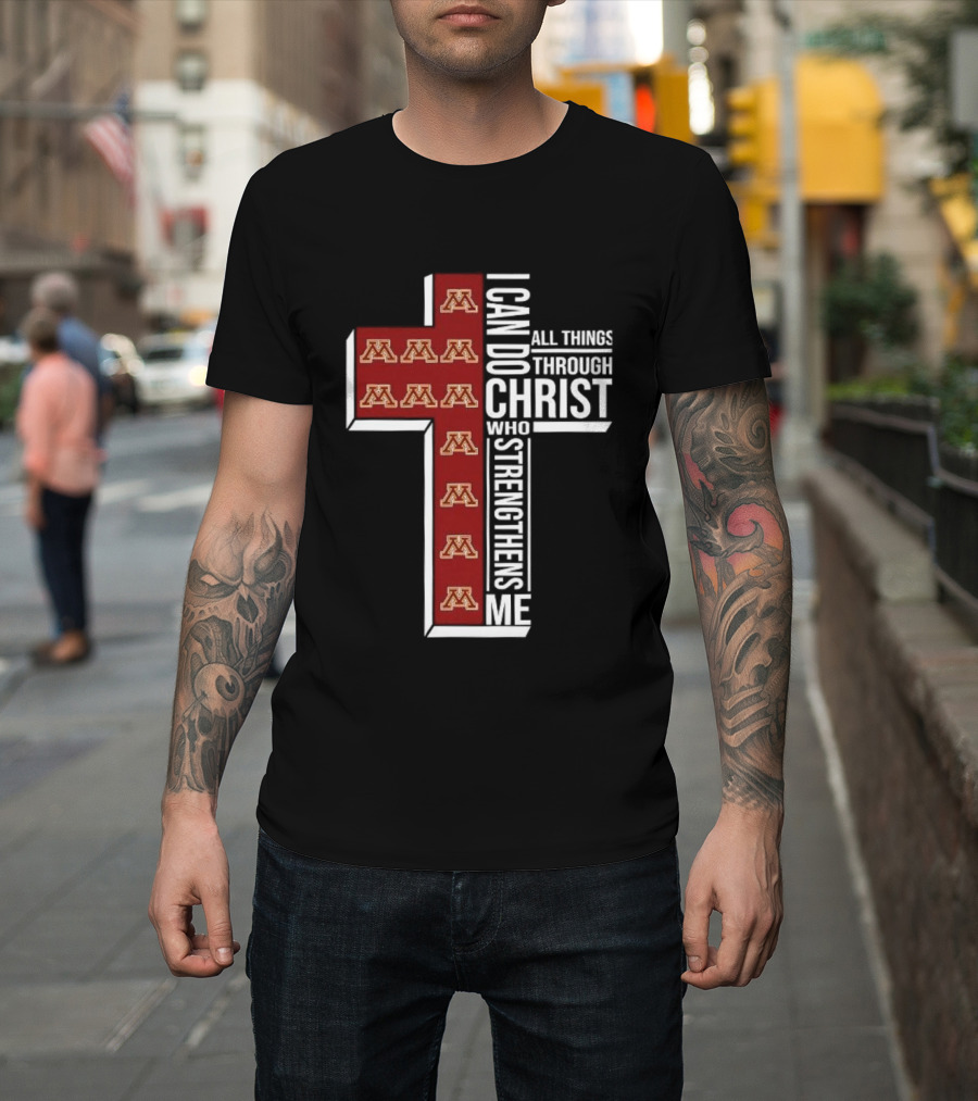 Minnesota Golden Gophers Cross I Can Do All Things Through Christ Who Strengthens Me Christian NCAA T-Shirt