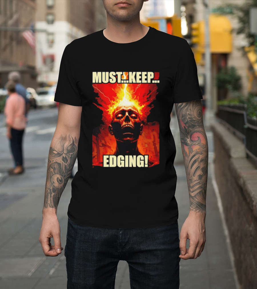 Zombie Must Keep Edging Skull Flames Energy Explosion T-Shirt