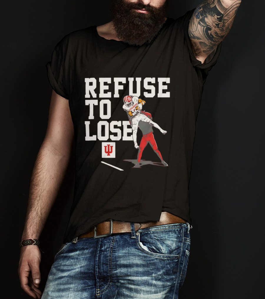 Indiana Hoosiers Football Refuse To Lose Determination Athletes T-Shirt
