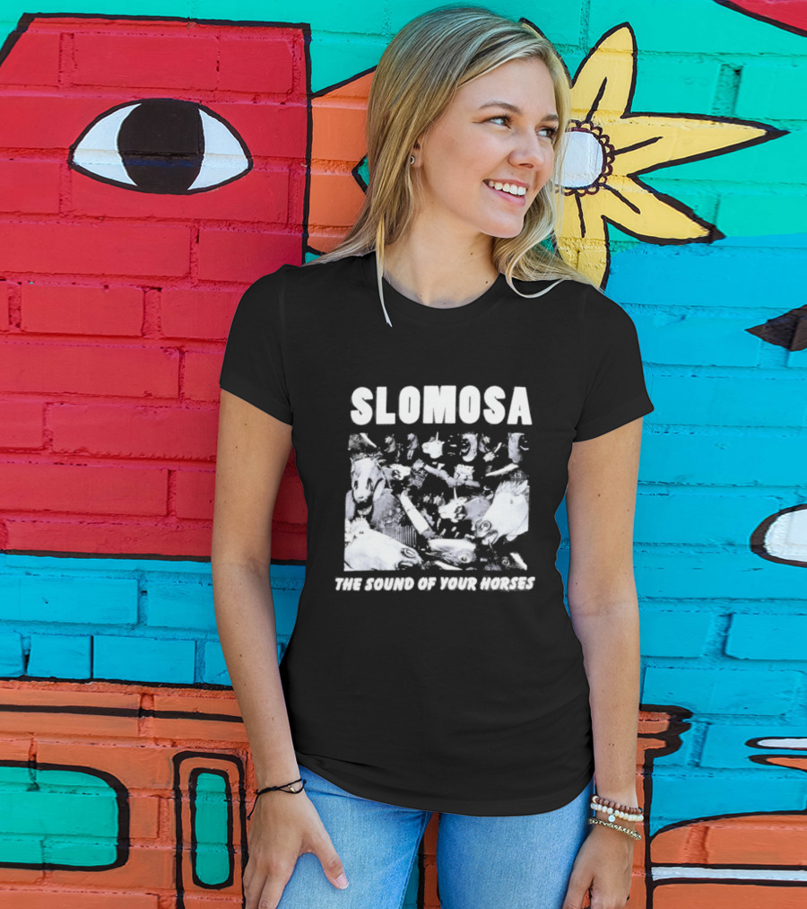 Slomosa The Sound Of Your Horses Mosh Pit T-Shirt
