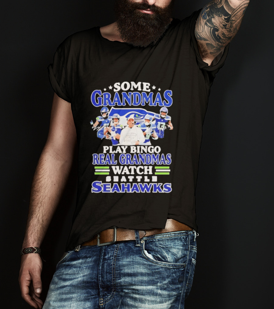 Some Grandmas Play Bingo Real Grandmas Seattle Seahawks T-Shirt