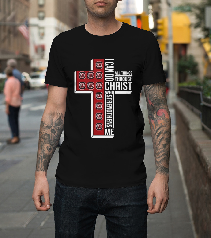 South Carolina Gamecocks I Can Do All Things Through Christ Who Strengthens Me Christian Cross T-Shirt