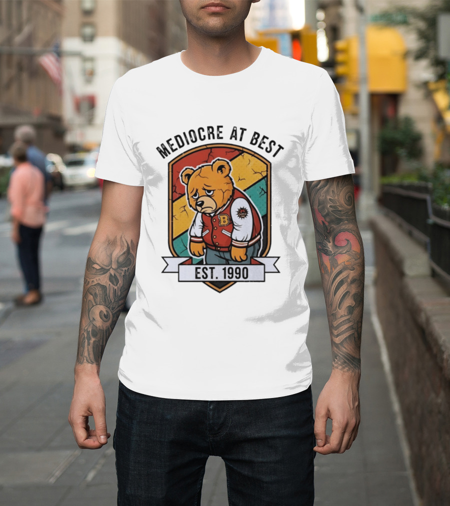 Mediocre At Best Bear Emblem Est 1990 Vintage Varsity T-Shirt