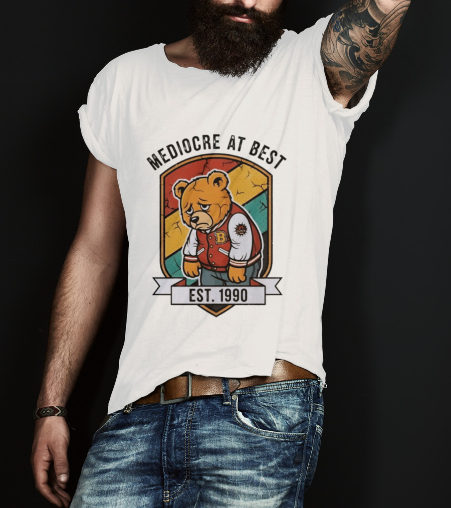 Mediocre At Best Bear Emblem Est 1990 Vintage Varsity T-Shirt