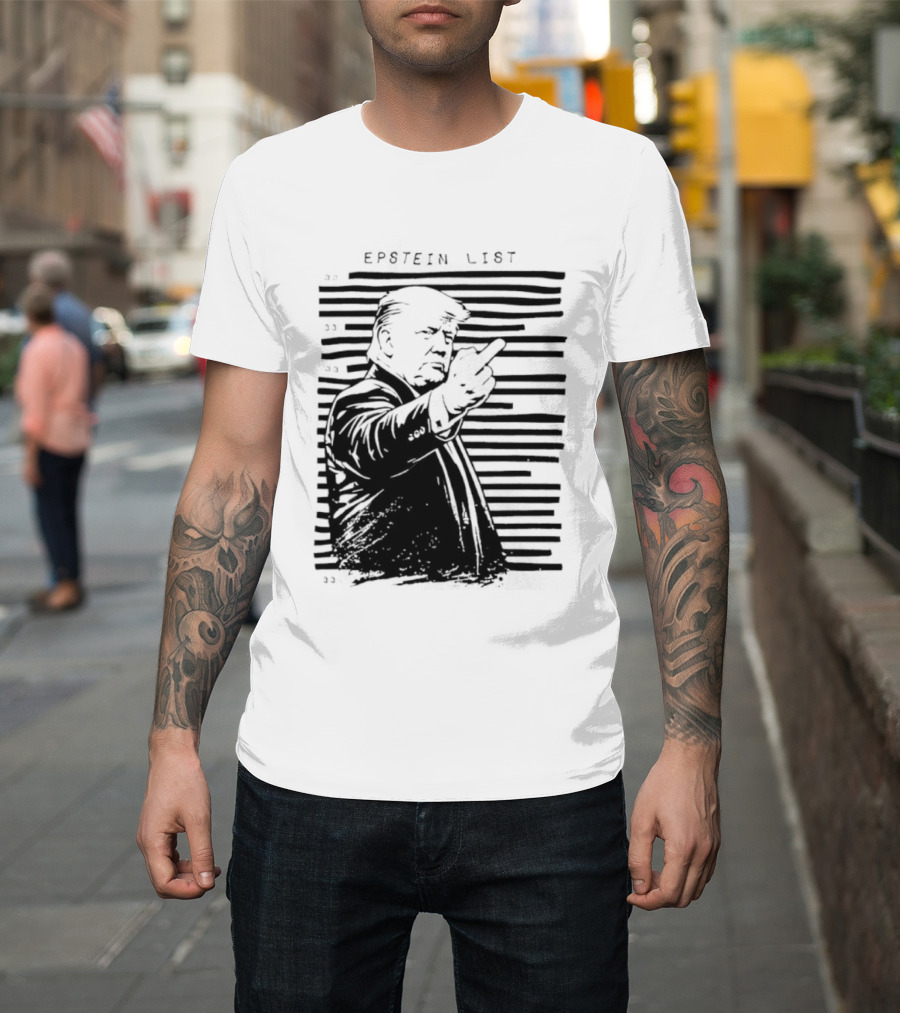 Trump Fuck The Epstein List T-Shirt