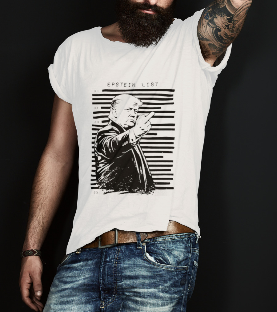 Trump Fuck The Epstein List T-Shirt