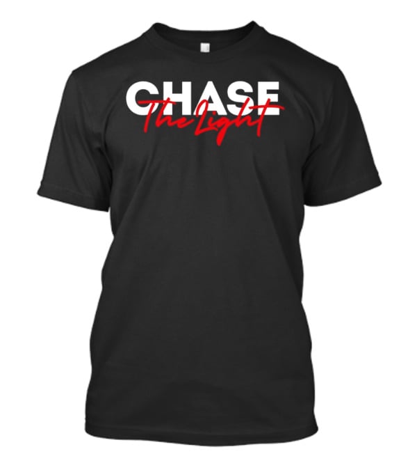 Chase The Light T-Shirt