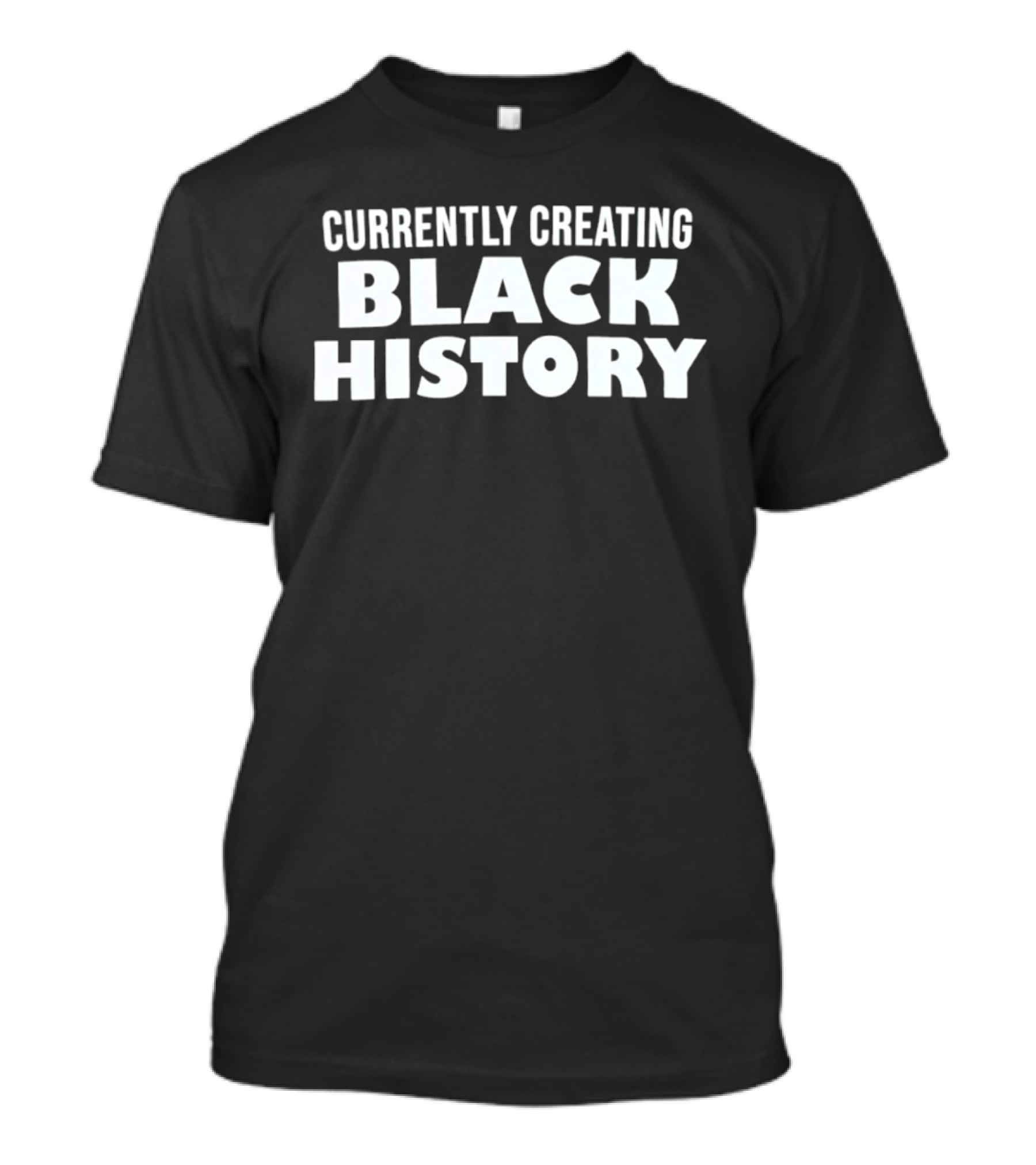 Currently Creating Black History T-Shirt