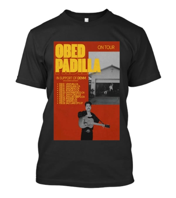 Obed Padilla On Tour 2026 In Support Of DENM Ventura San Francisco Denver Salt Lake City T-Shirt