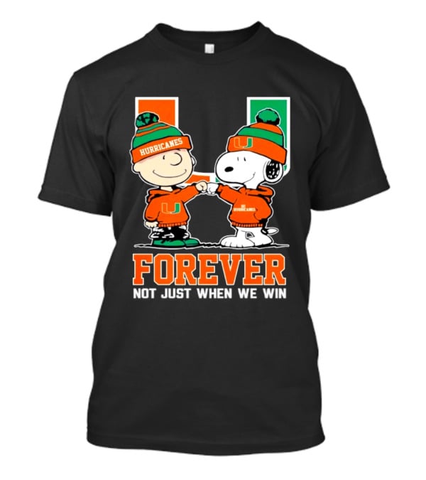 Peanuts Snoopy Miami Hurricanes Forever Not Just When We Win T-Shirt