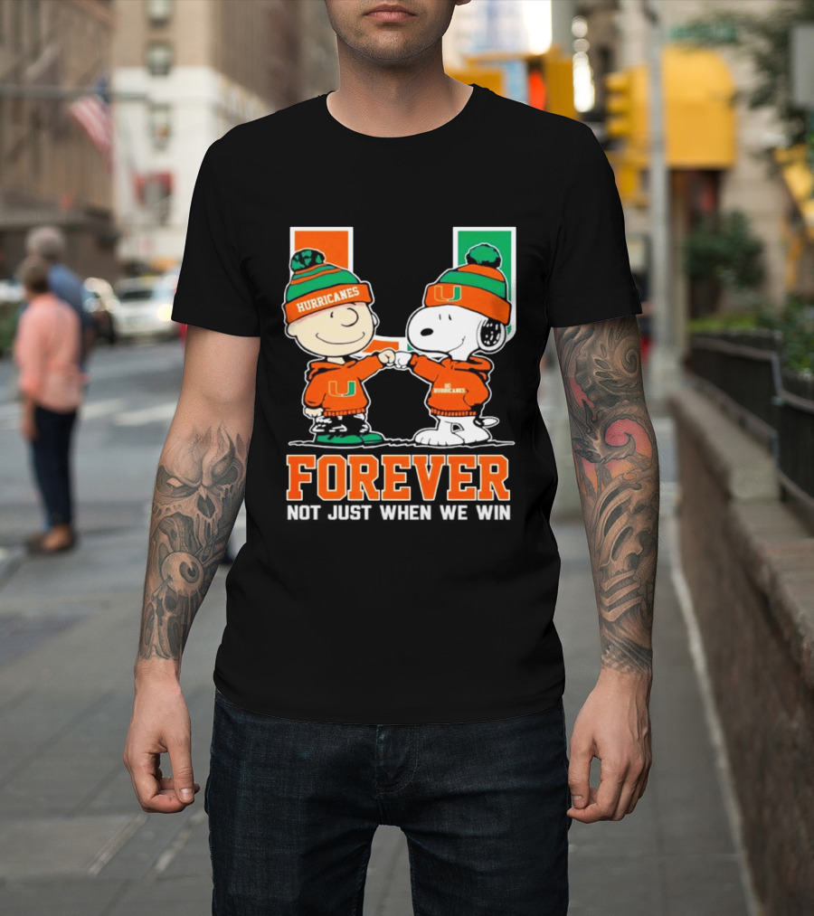 Peanuts Snoopy Miami Hurricanes Forever Not Just When We Win T-Shirt