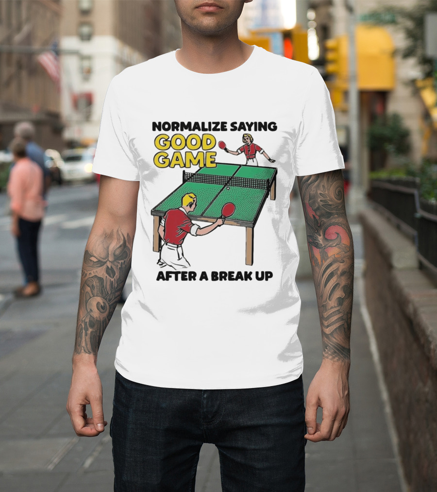 Normalize Saying Good Game After A Break Up Retro Table Tennis T-Shirt