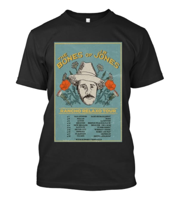 The Bones Of JR Jones Rancho Relaxo Tour 2026 San Antonio Austin New Orleans Santa Fe Whiskey Creek Flagstaff Tucson Dates T-Shirt