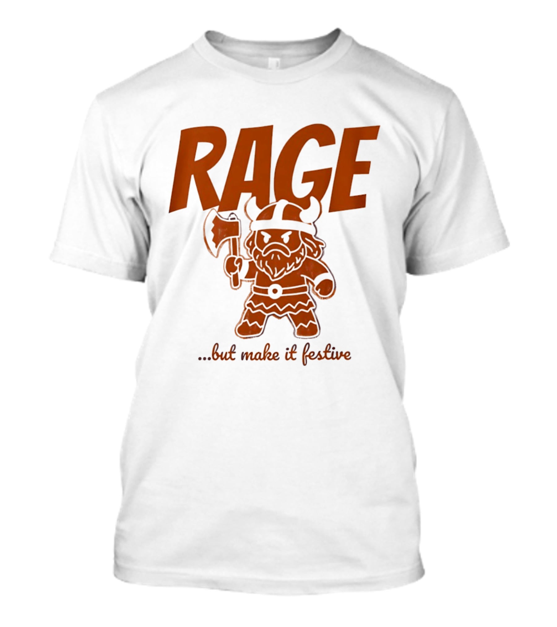 RAGE Viking Holiday Humor Make It Festive T-Shirt