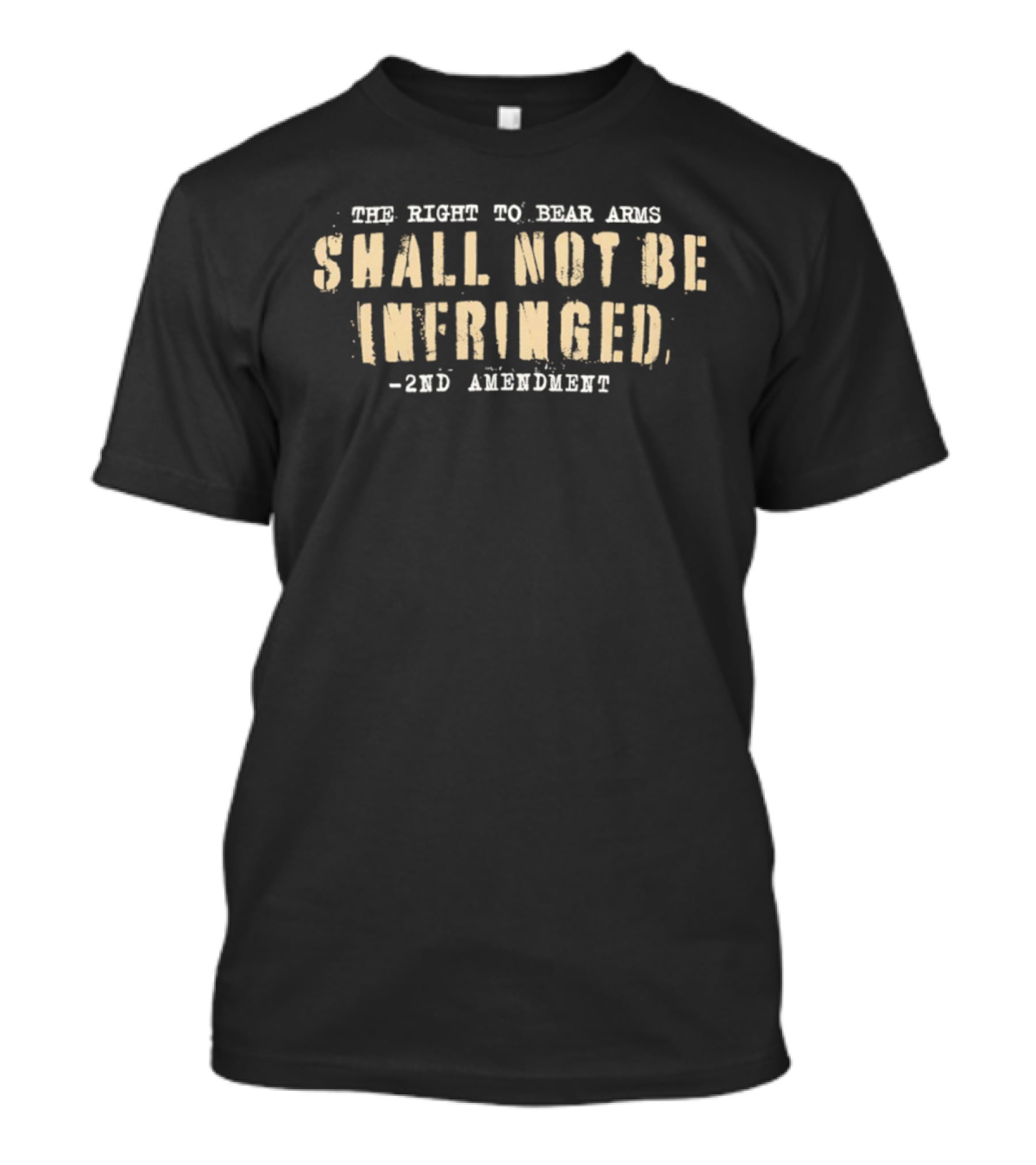 The Right To Bear Arms Shall Not Be Infringed 2nd Amendment T-Shirt