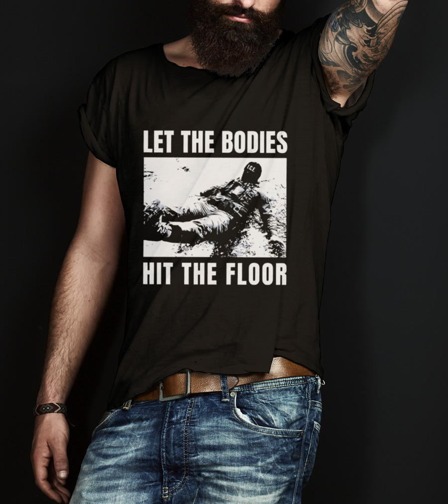 Let The Bodies ICE Hit The Floor Snow T-Shirt