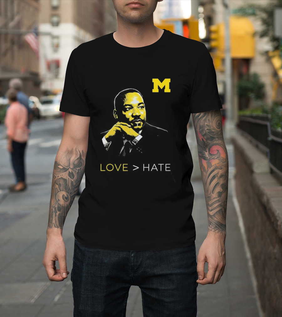 Michigan MLK Love Greater Than Hate T-Shirt