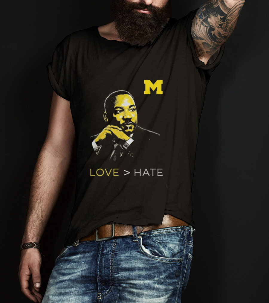 Michigan MLK Love Greater Than Hate T-Shirt