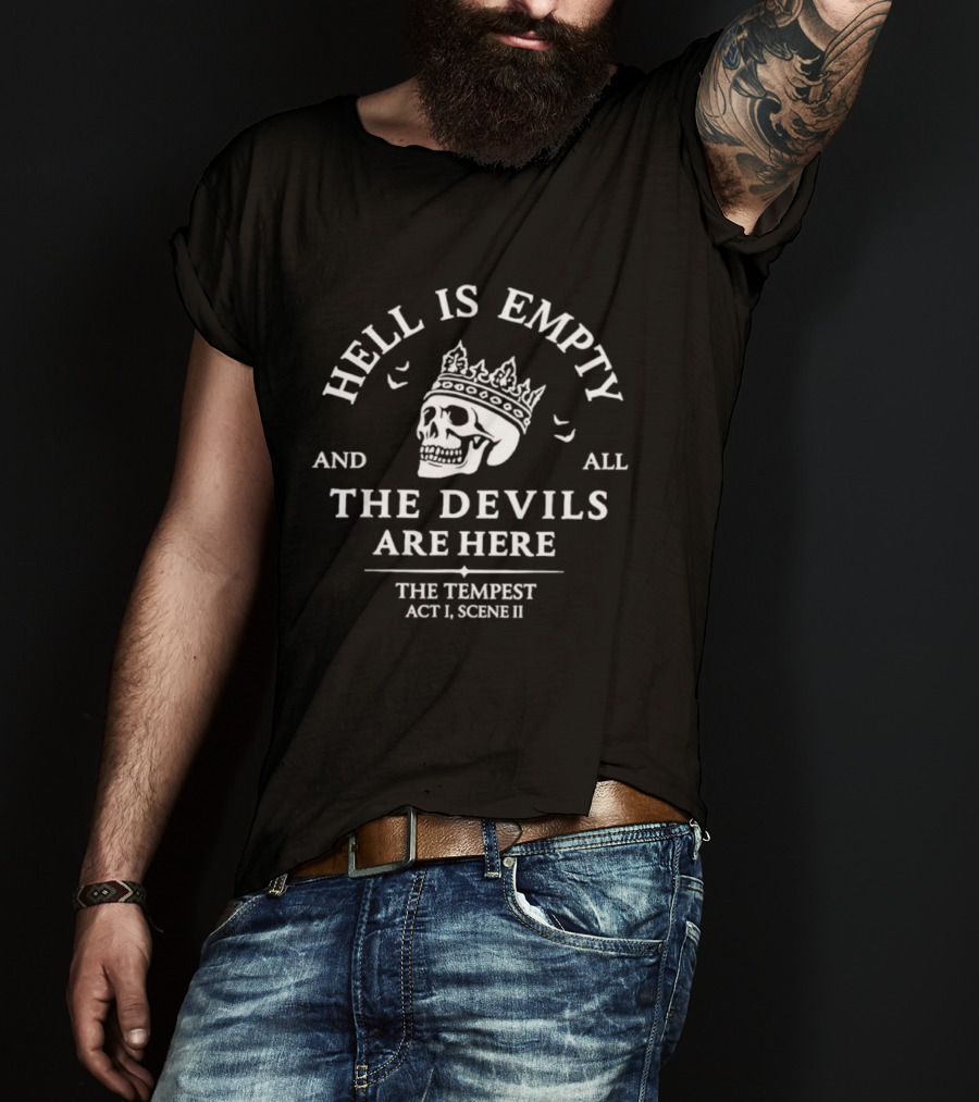 Hell Is Empty And All The Devils Are Here The Tempest Act 1 Scene 2 Skull With Crown T-Shirt