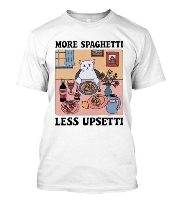 Cat More Spaghetti Less Upsetti Whimsical Dining Scene With Wine And Flowers T-Shirt